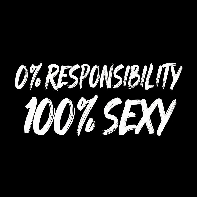 0 % Responsabilité 100 % Sexy