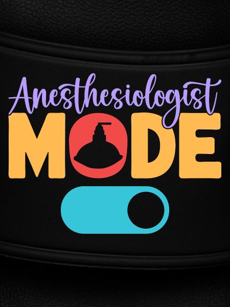 Anesthesiologist Mode On Anesthesia
