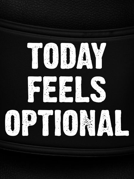 Today Feels Optional