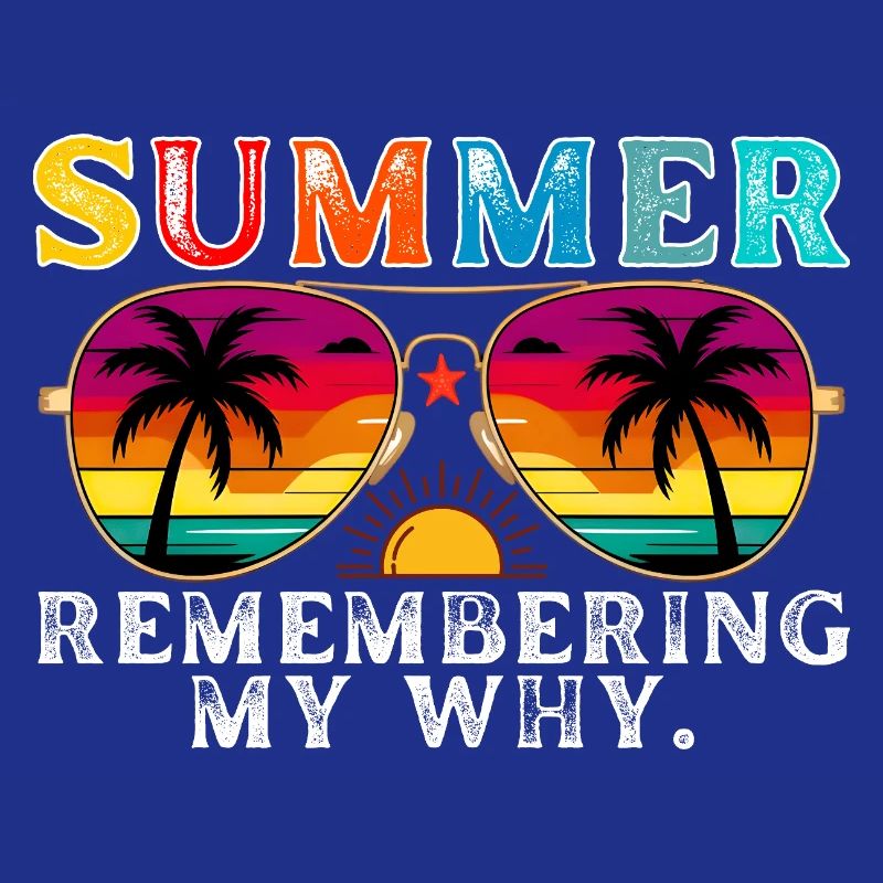 Funny Summer Break Quote Remembering My Why
