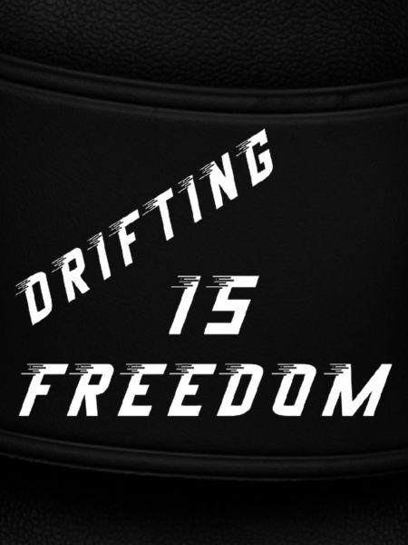 Drifting is freedom