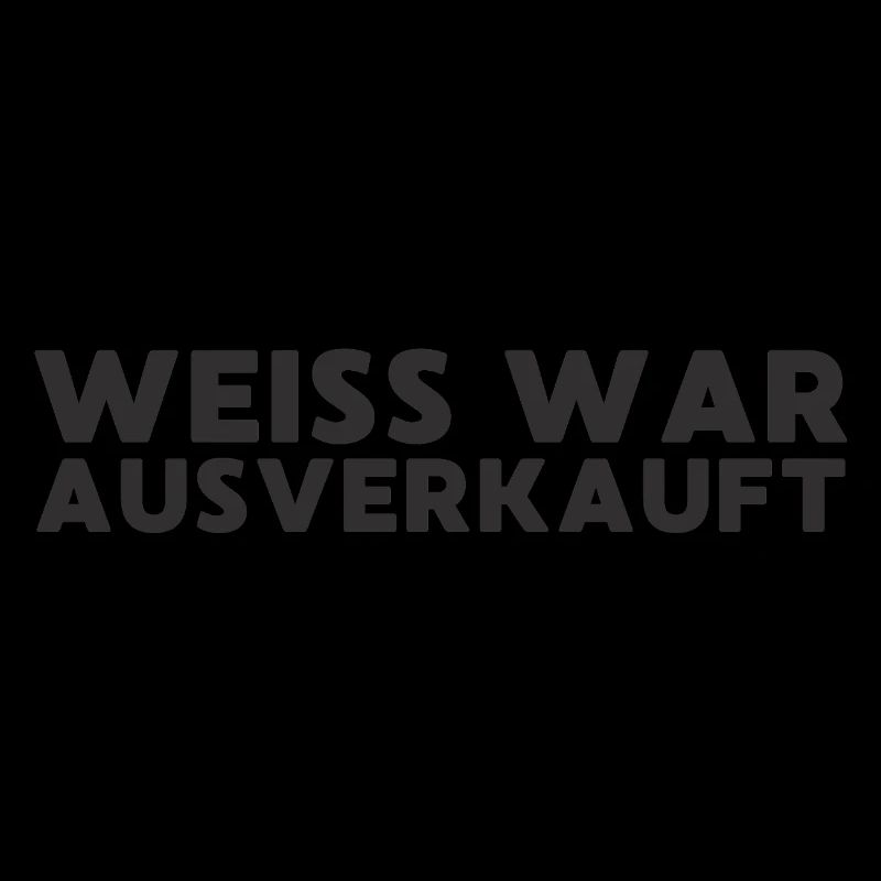 Weiß war ausverkauft Black Edition