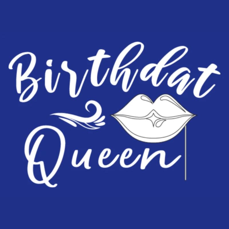 Birthday Queen Lips Script