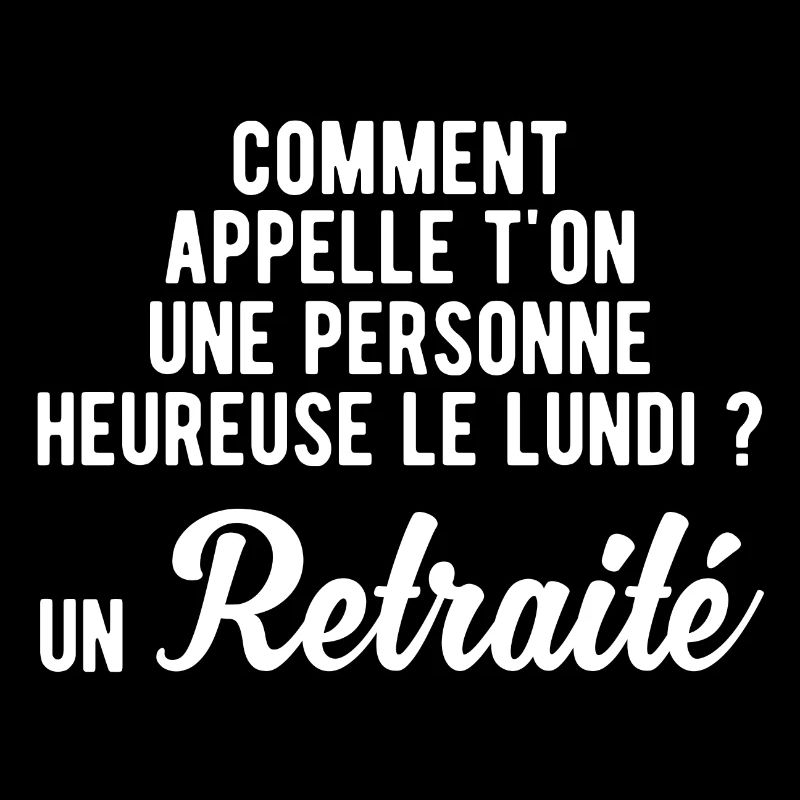 Retraité Heureux le lundi