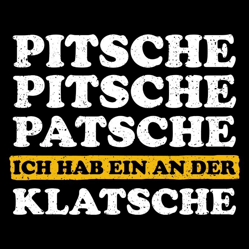 Pitsche Patsche Ich Hab Ein An Der Klatsche Lustig