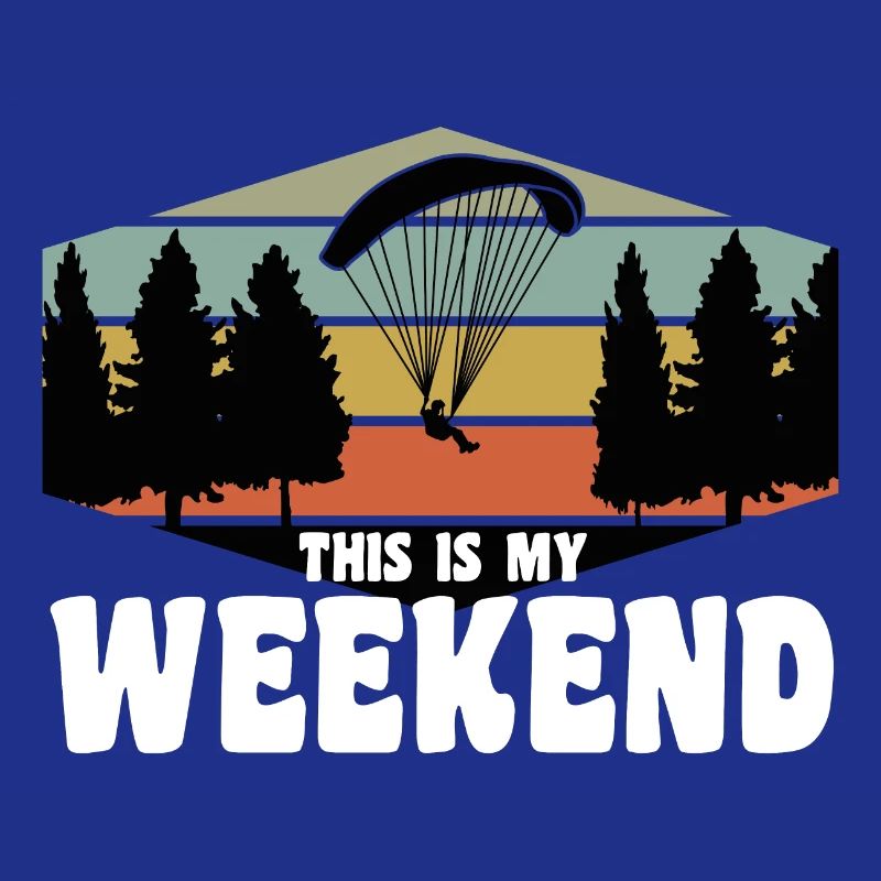 This is my Weekend Paragleiten Paragleiter Spruch