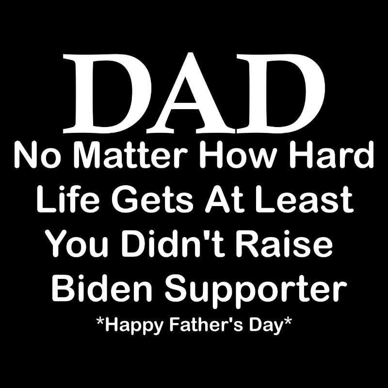 Papa Happy Father S Day, egal wie schwer das Leben wird