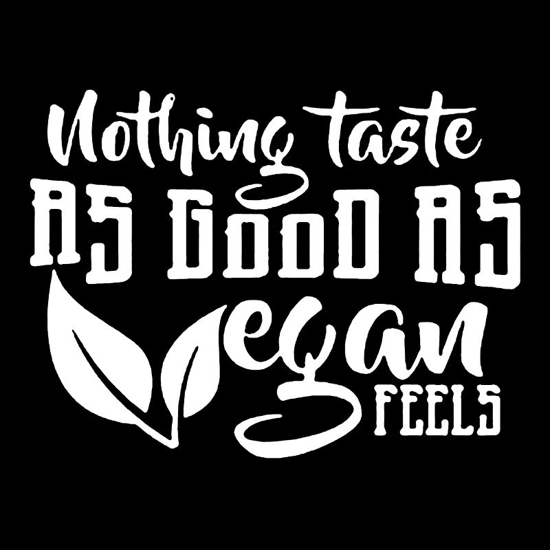 Nothing Taste As Good As Vegan