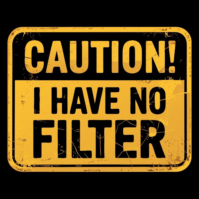 Caution I Have No Filter Funny Quote Honest