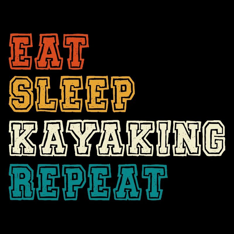 Eat Sleep Kayaking Repeat