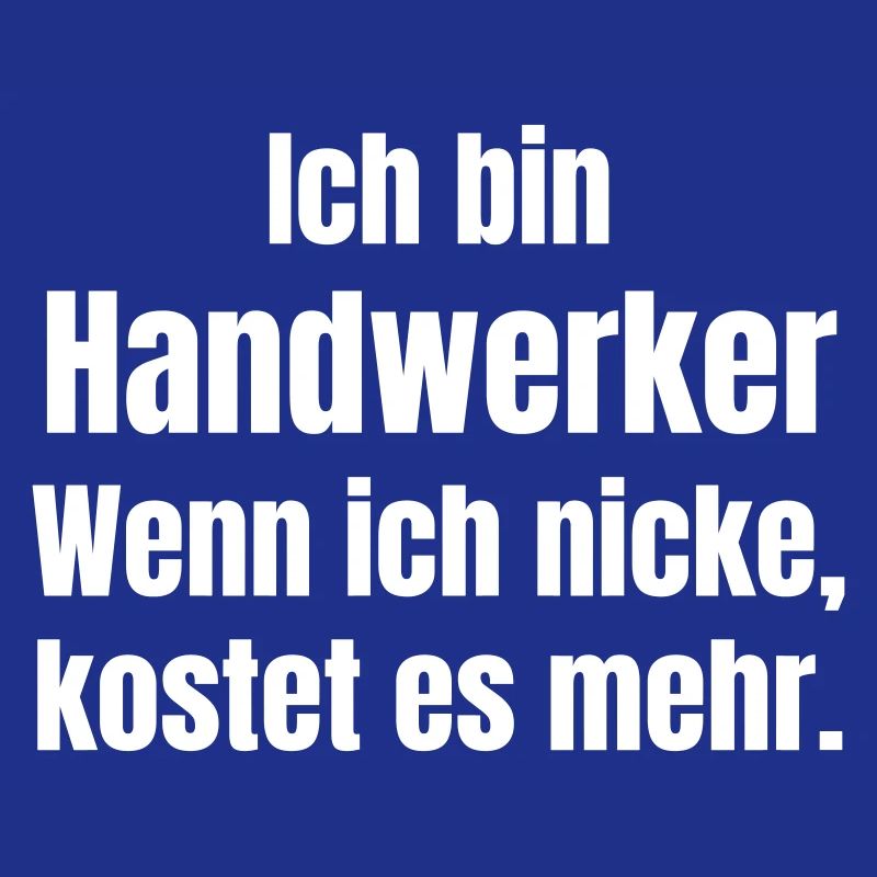 Ich bin Handwerker Spruch