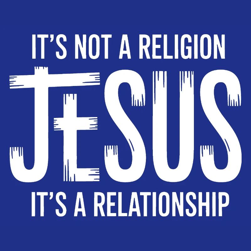 Ce n’est pas une religion, c’est une relation, Jésus