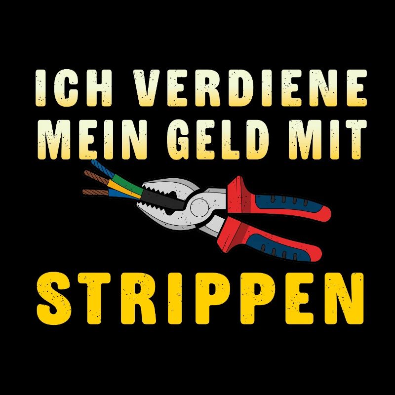 Elektriker Spruch Geld mit Strippen Verdienen