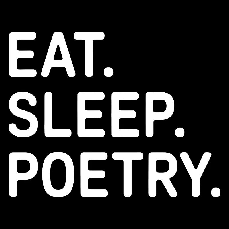 Eat Sleep Poésie Typographie Tee