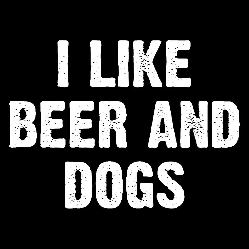 I Like Beer And Dogs
