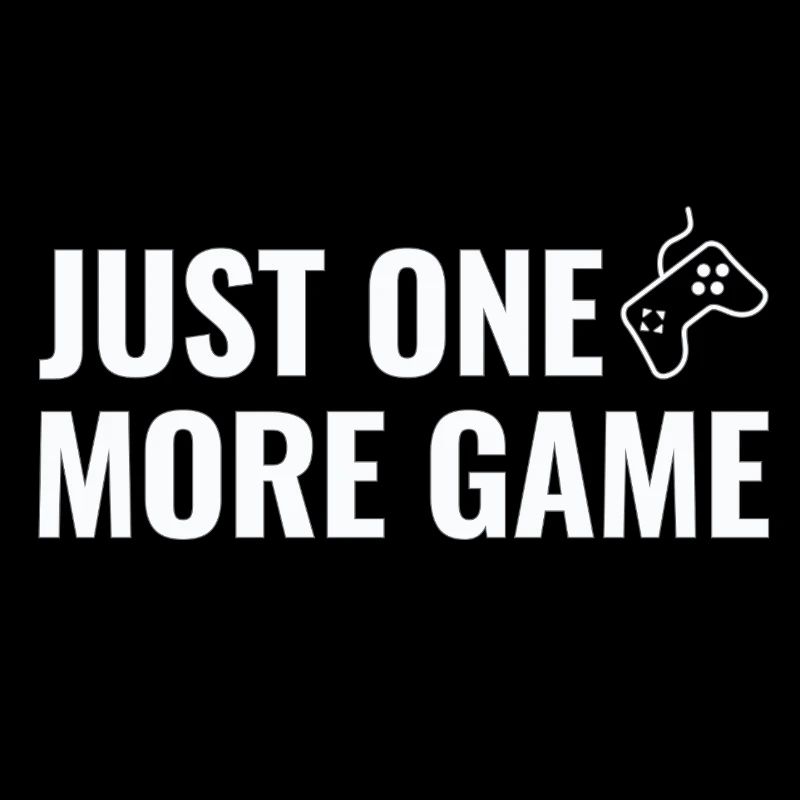 Just One More Game – Gamer Design