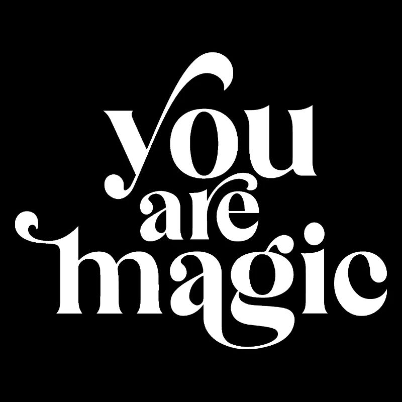 You Are Magic Inspiration Typographie Design