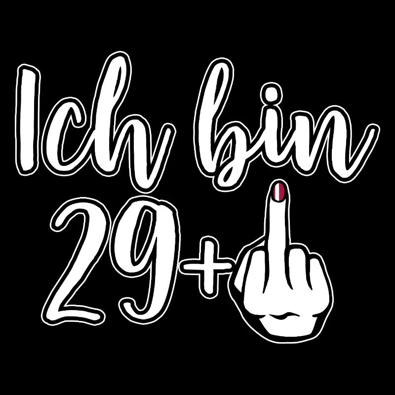 Ich bin 29+ Freigeist Mittelfinger 30. Geburtstag