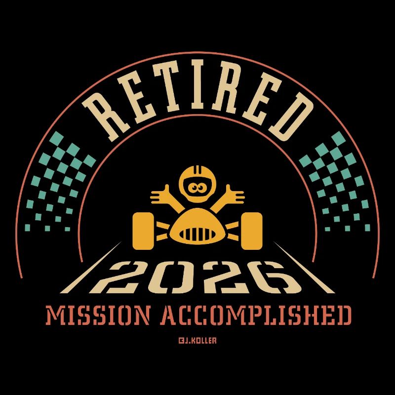 Retired 2026 – Mission Accomplished (Retiree / 4C)