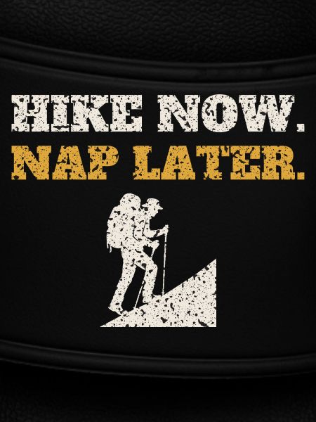 Hike Now Nap Later