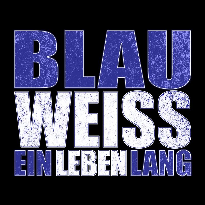 Blau Weiss ein Leben Lang