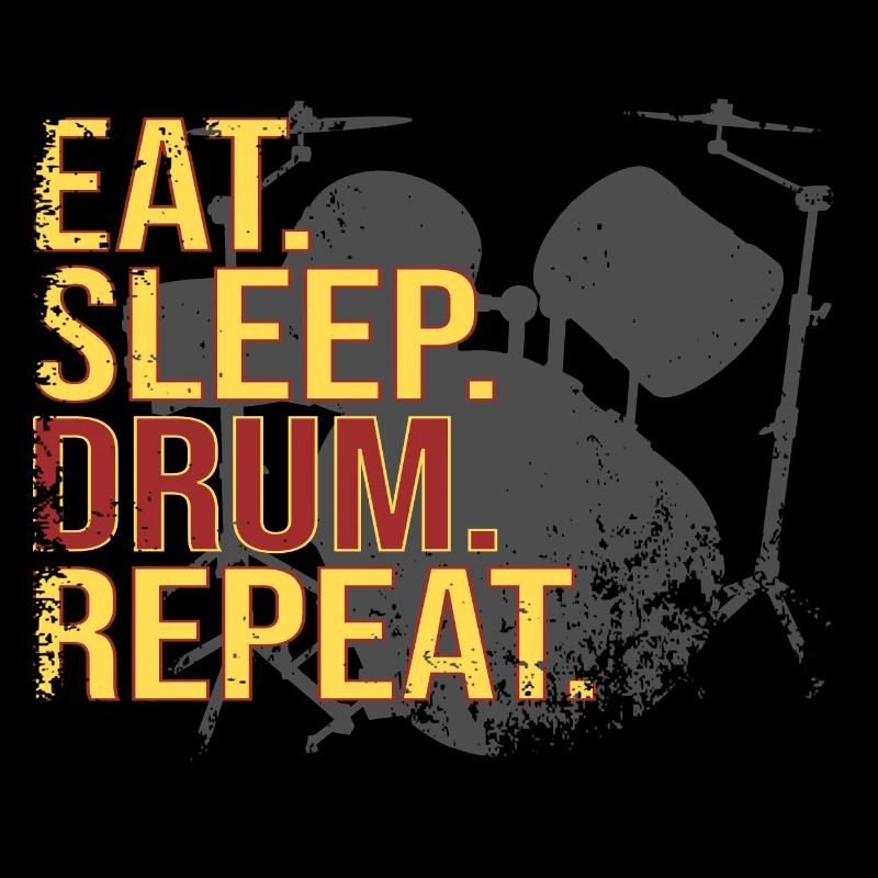 Eat. Sleep. Drum. Repeat.
