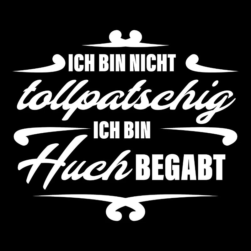 Ich bin nicht tollpatschig lustiger Spruch