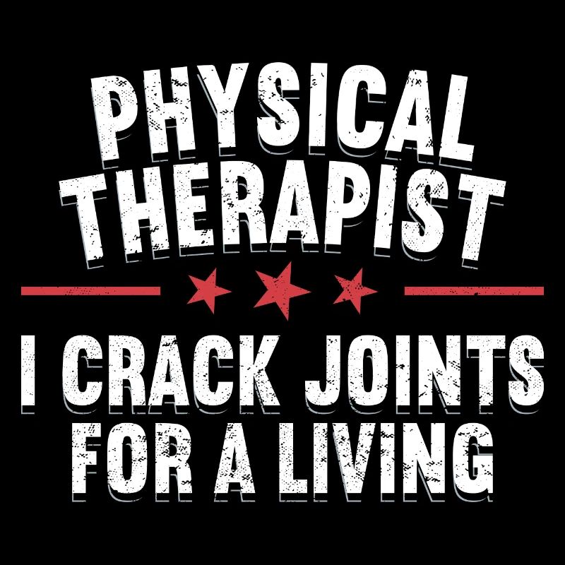 Physiotherapist I Crack Joints For Money
