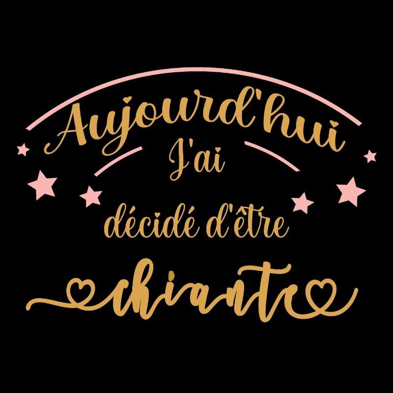aujourd'hui j'ai décidé d'être chiante