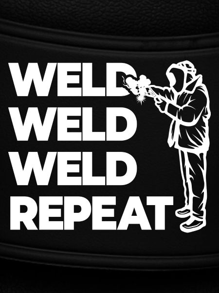 Weld Weld Weld Repeat