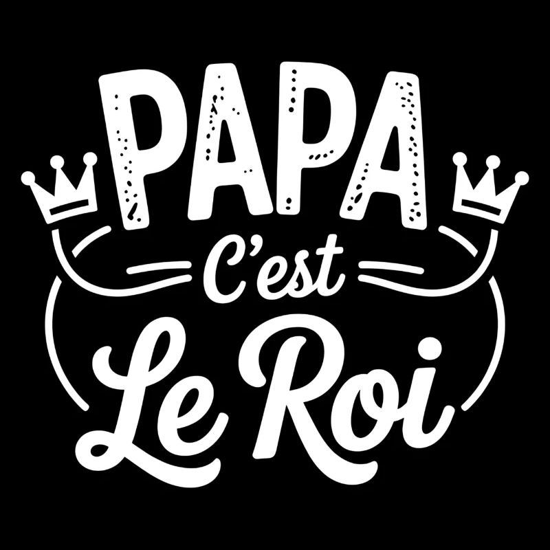 Papa c'est le roi