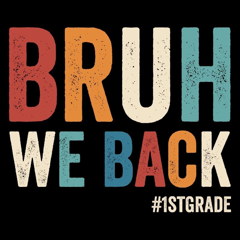 Brother, we're back in 1st grade, first grade