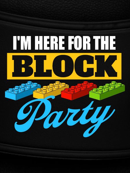 I’m Here For The Block Party Brick Builder Block 