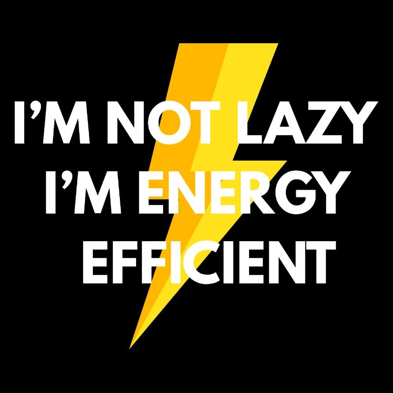 Not lazy – energy efficient Funny Shirt