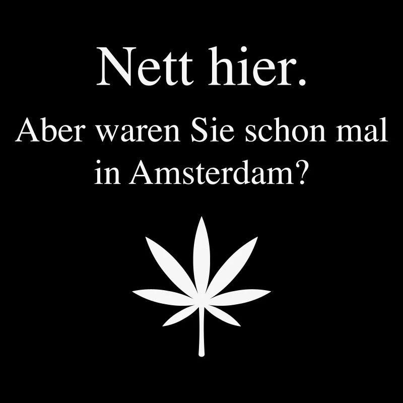 Nett Hier. Aber Waren Sie Schon In Amsterdam? (W)