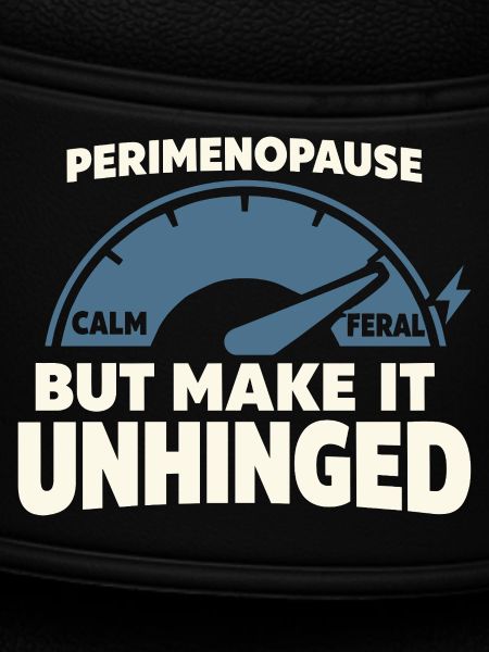 Perimenopause Humor Perimenopause