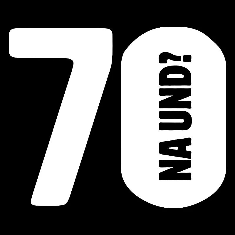 70 So what? Not so bad - birthday