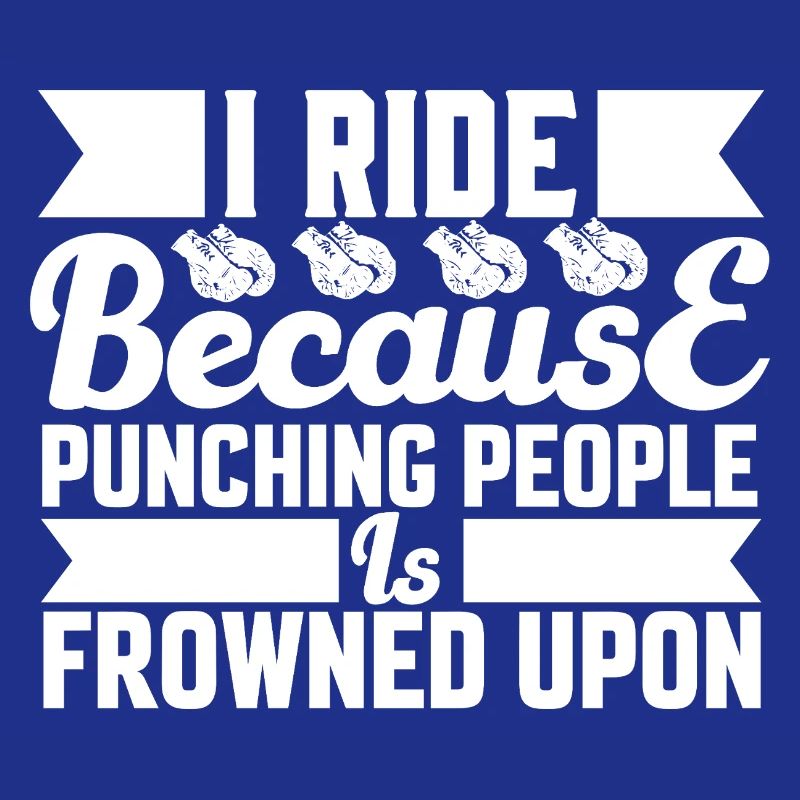 Ride because punching is not allowed