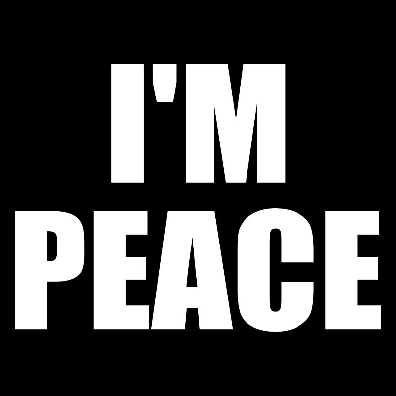 i come in peace i'm peace