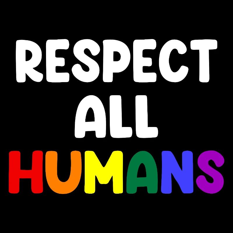 Respect All Humans