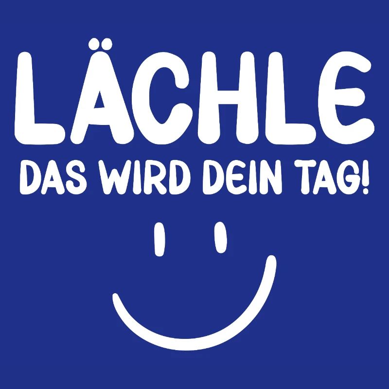 Lächle das wird dein Tag - Motivation
