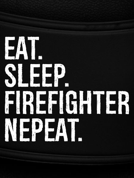 Eat Sleep Firefighter Nepeat
