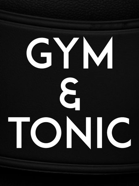 Gym & Tonic