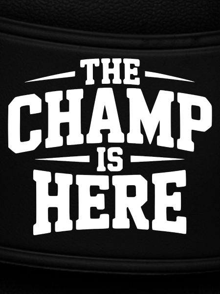 The Champ is Here