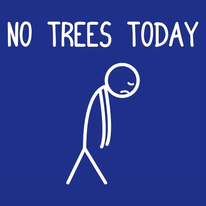 No trees today Wood Chainsaw Lumberjack