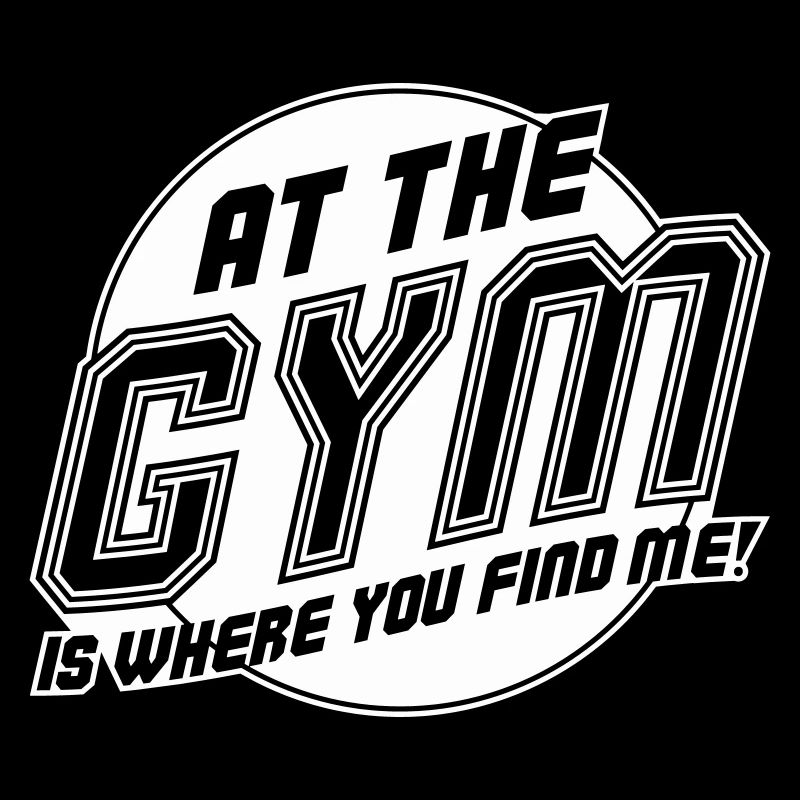 At the Gym is where you find me