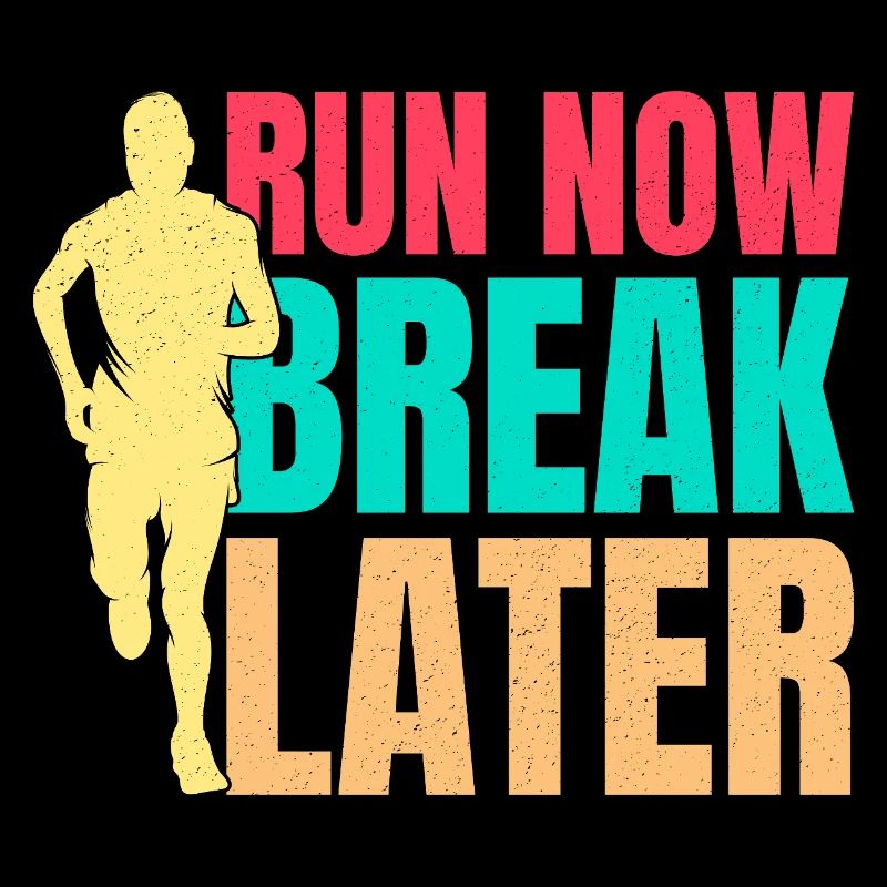Courir Courir Maintenant Break Plus tard Marathonien
