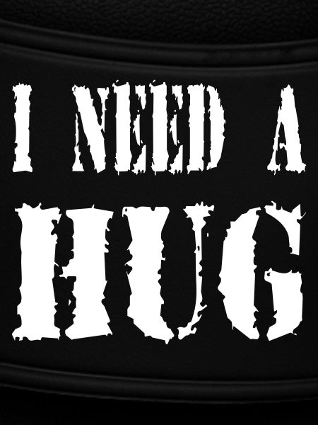I NEED A HUG