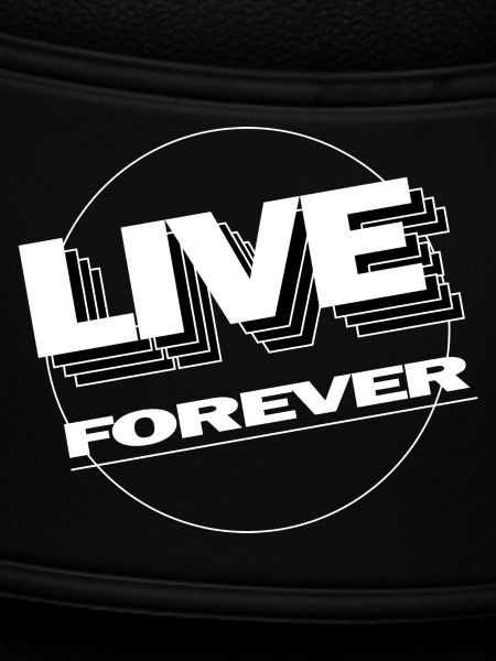 LIVE FOREVER