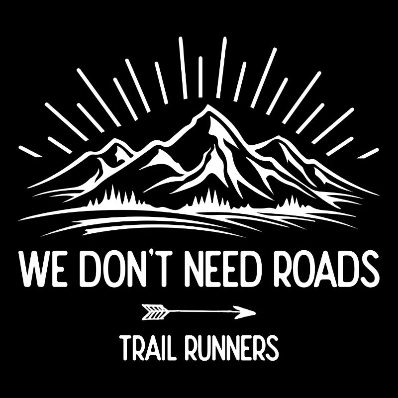 We Don't Need Roads. Trail Runners
